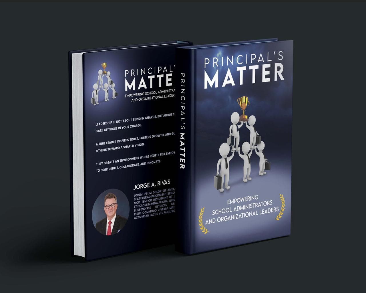 Principal's Matter: Empowering School Administrators and Organizational Leaders by Jorge A. Rivas